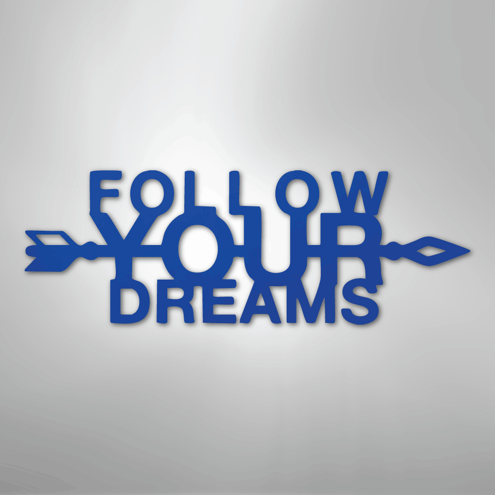 Follow Your Dreams - Steel Metal Sign Wall ArtCustomly Gifts