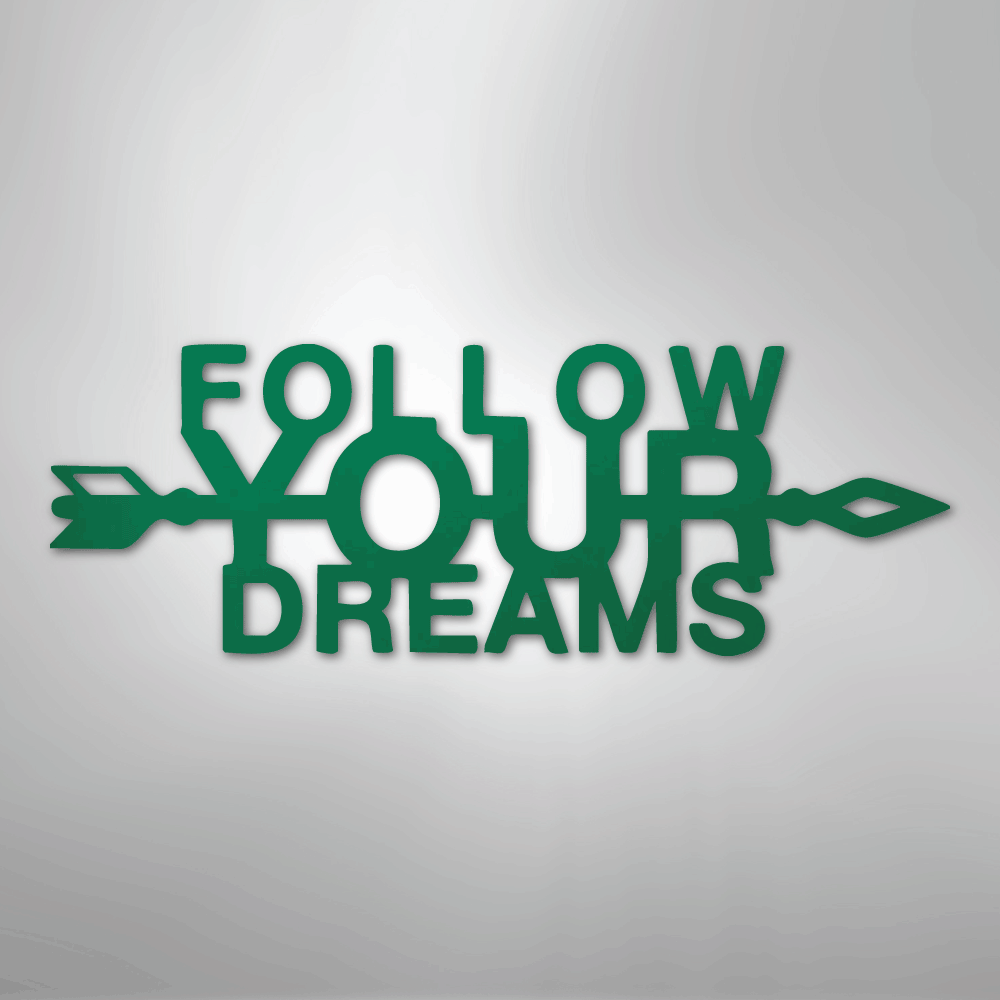 Follow Your Dreams - Steel Metal Sign Wall ArtCustomly Gifts