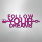 Follow Your Dreams - Steel Metal Sign Wall ArtCustomly Gifts