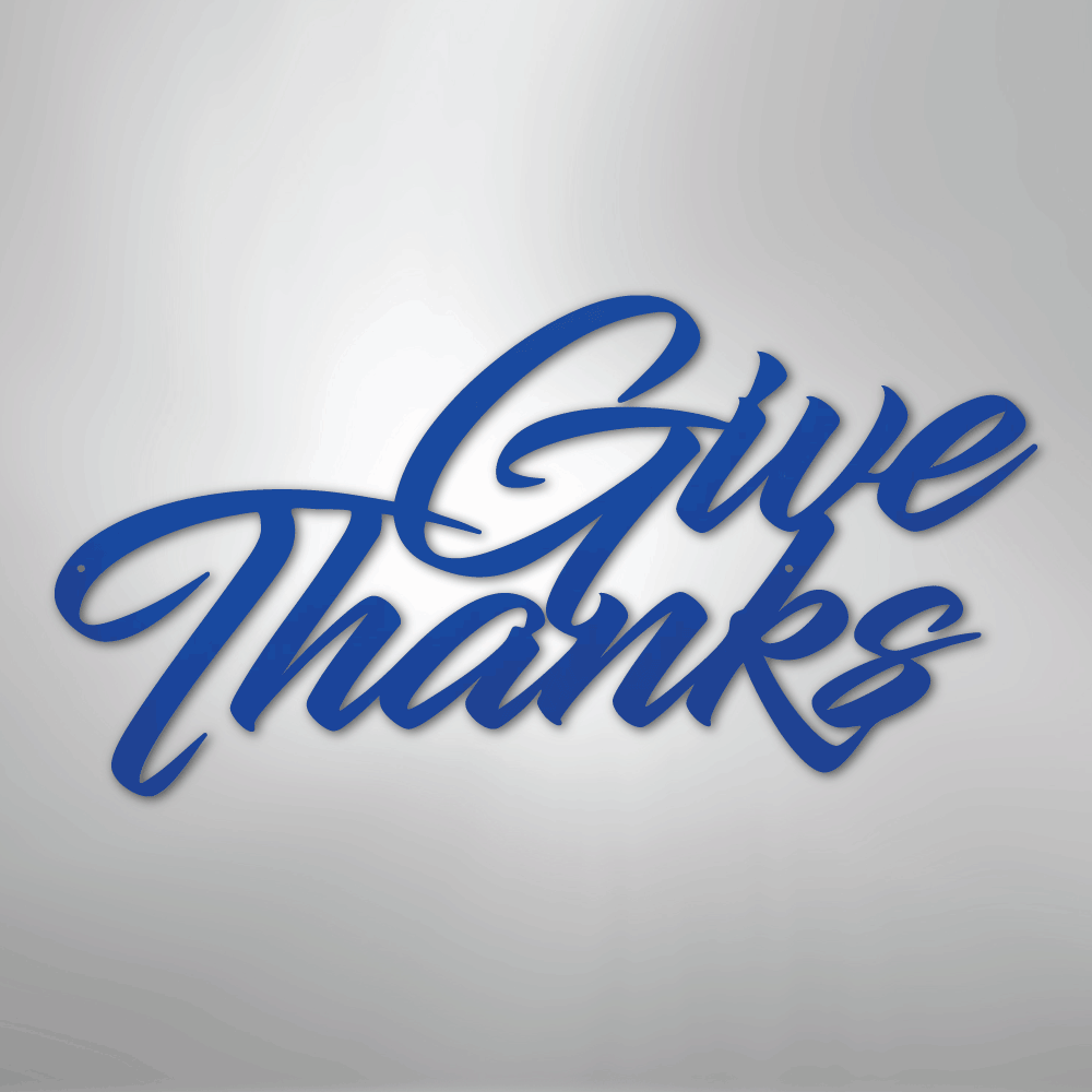 Give Thanks - Steel Metal Sign Wall ArtCustomly Gifts