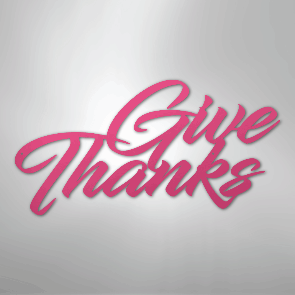 Give Thanks - Steel Metal Sign Wall ArtCustomly Gifts