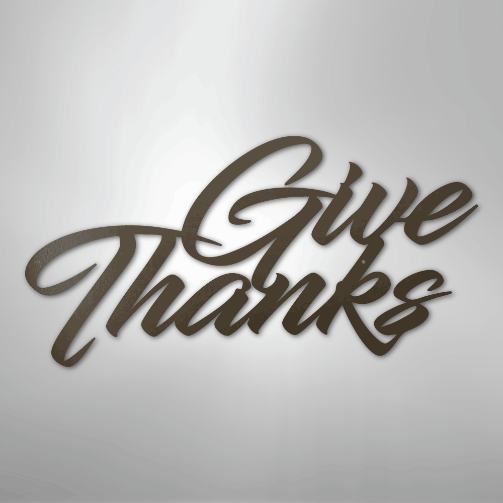 Give Thanks - Steel Metal Sign Wall ArtCustomly Gifts