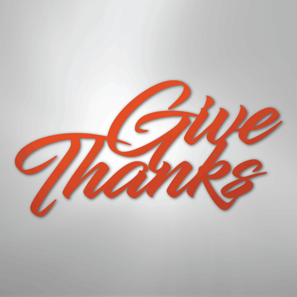 Give Thanks - Steel Metal Sign Wall ArtCustomly Gifts