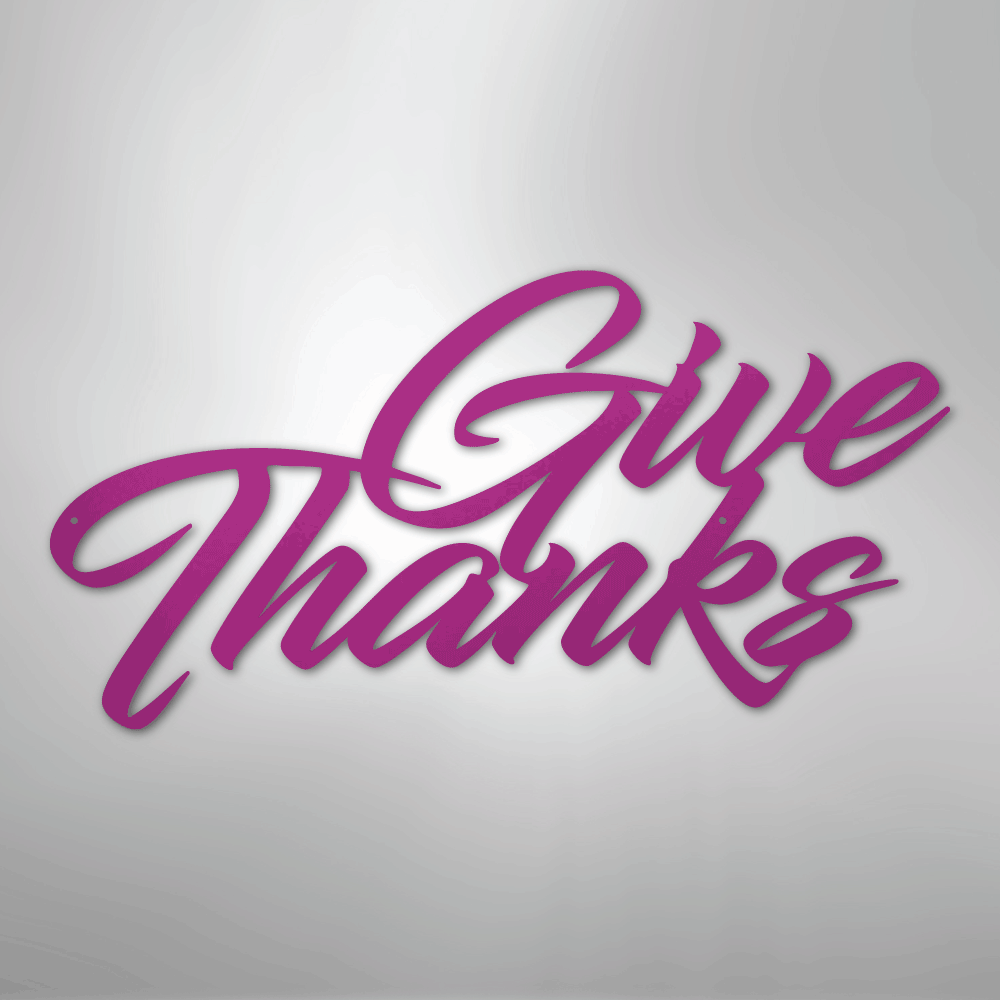 Give Thanks - Steel Metal Sign Wall ArtCustomly Gifts