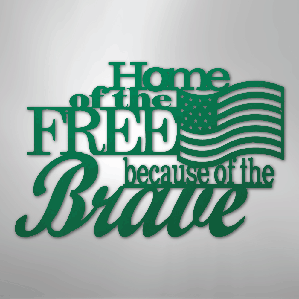 Home of the Free - Steel Metal Sign Wall ArtCustomly Gifts