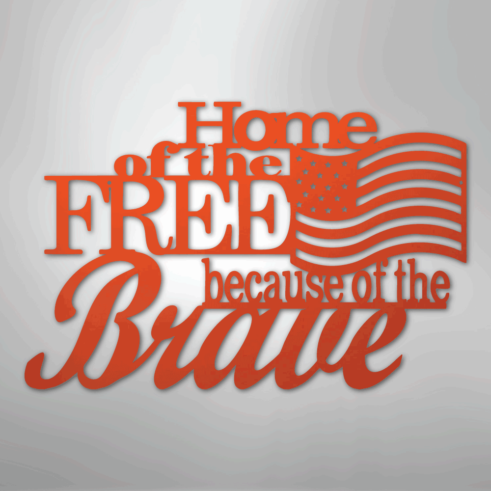 Home of the Free - Steel Metal Sign Wall ArtCustomly Gifts