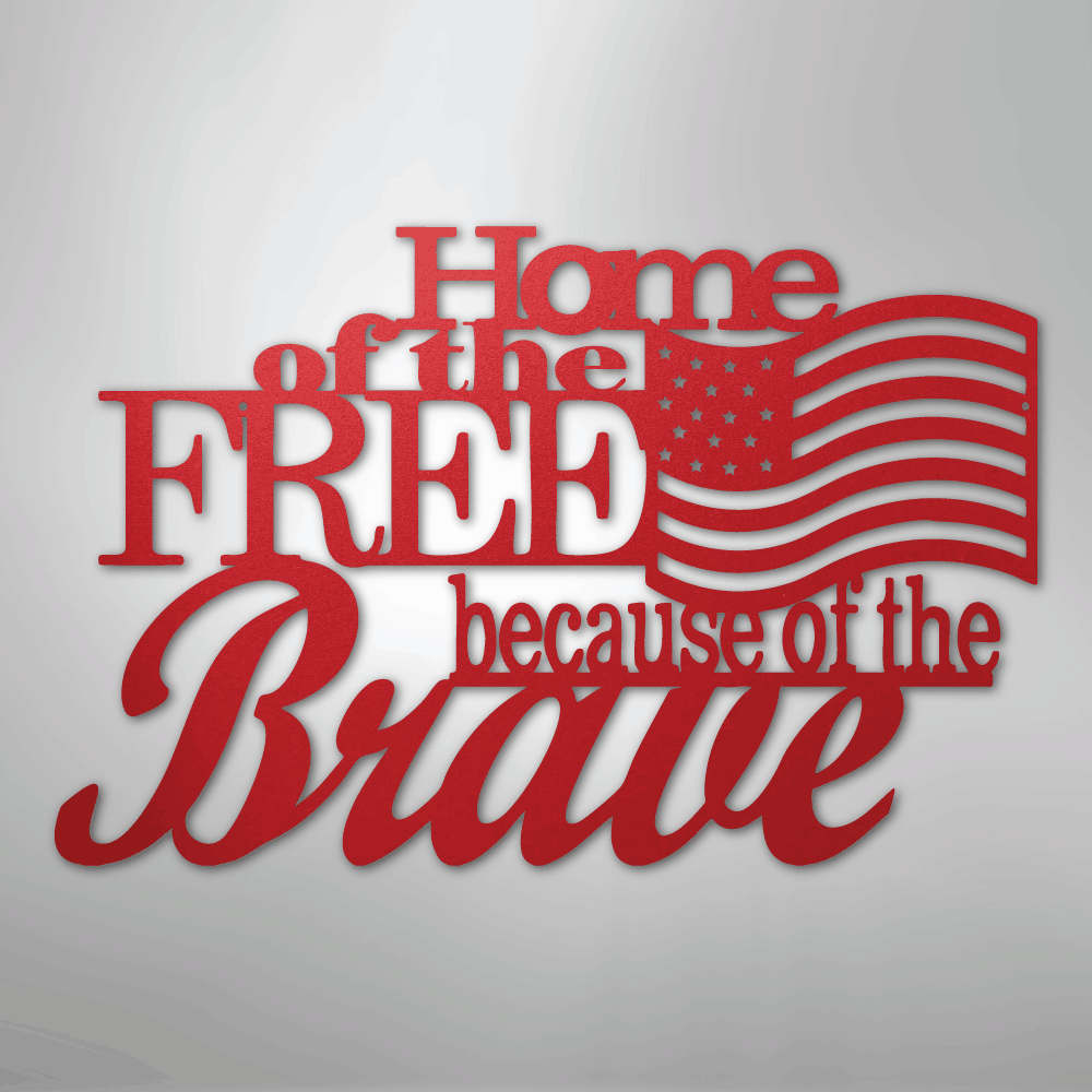 Home of the Free - Steel Metal Sign Wall ArtCustomly Gifts