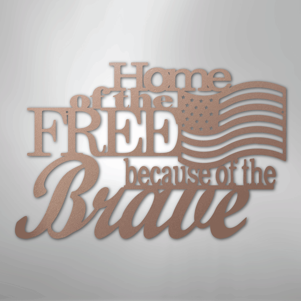 Home of the Free - Steel Metal Sign Wall ArtCustomly Gifts