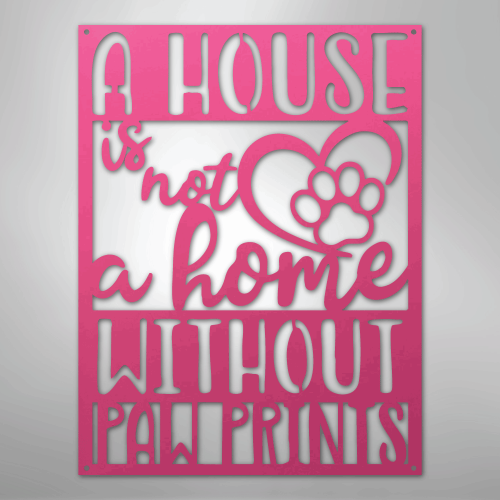 Home Without Paw Prints Steel Metal Sign Wall ArtCustomly Gifts