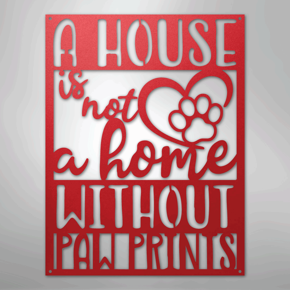 Home Without Paw Prints Steel Metal Sign Wall ArtCustomly Gifts