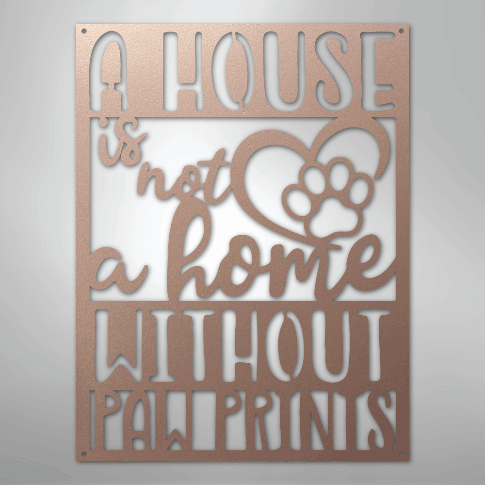 Home Without Paw Prints Steel Metal Sign Wall ArtCustomly Gifts