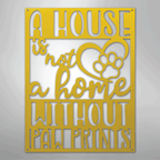 Home Without Paw Prints Steel Metal Sign Wall ArtCustomly Gifts