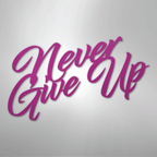 Never Give Up - Steel Metal Sign Wall ArtCustomly Gifts