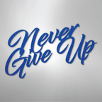 Never Give Up - Steel Metal Sign Wall ArtCustomly Gifts