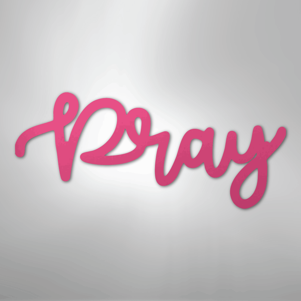 Pray Script - Steel Metal Sign Wall ArtCustomly Gifts