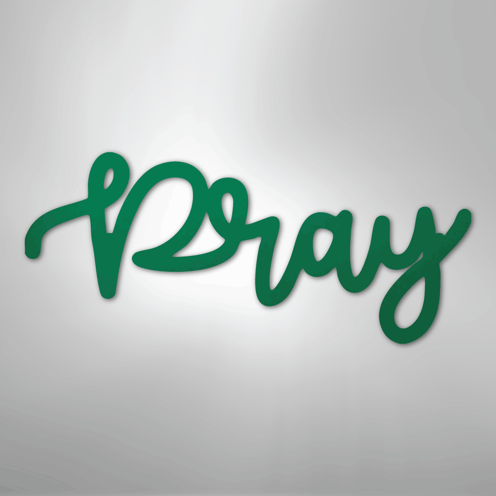 Pray Script - Steel Metal Sign Wall ArtCustomly Gifts