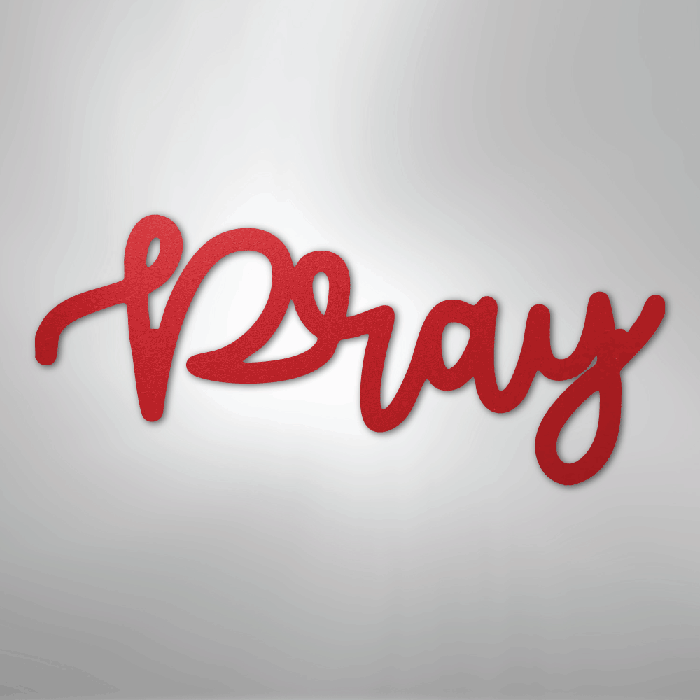 Pray Script - Steel Metal Sign Wall ArtCustomly Gifts
