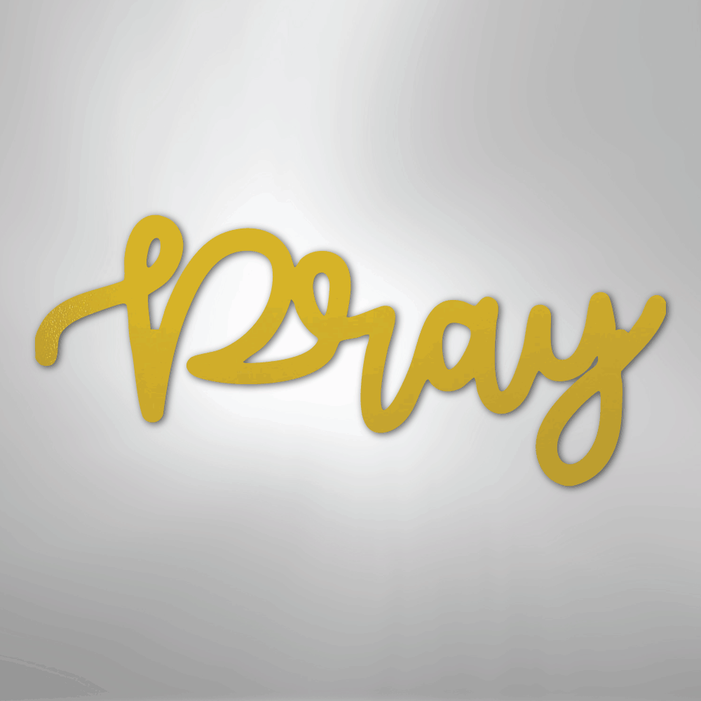 Pray Script - Steel Metal Sign Wall ArtCustomly Gifts
