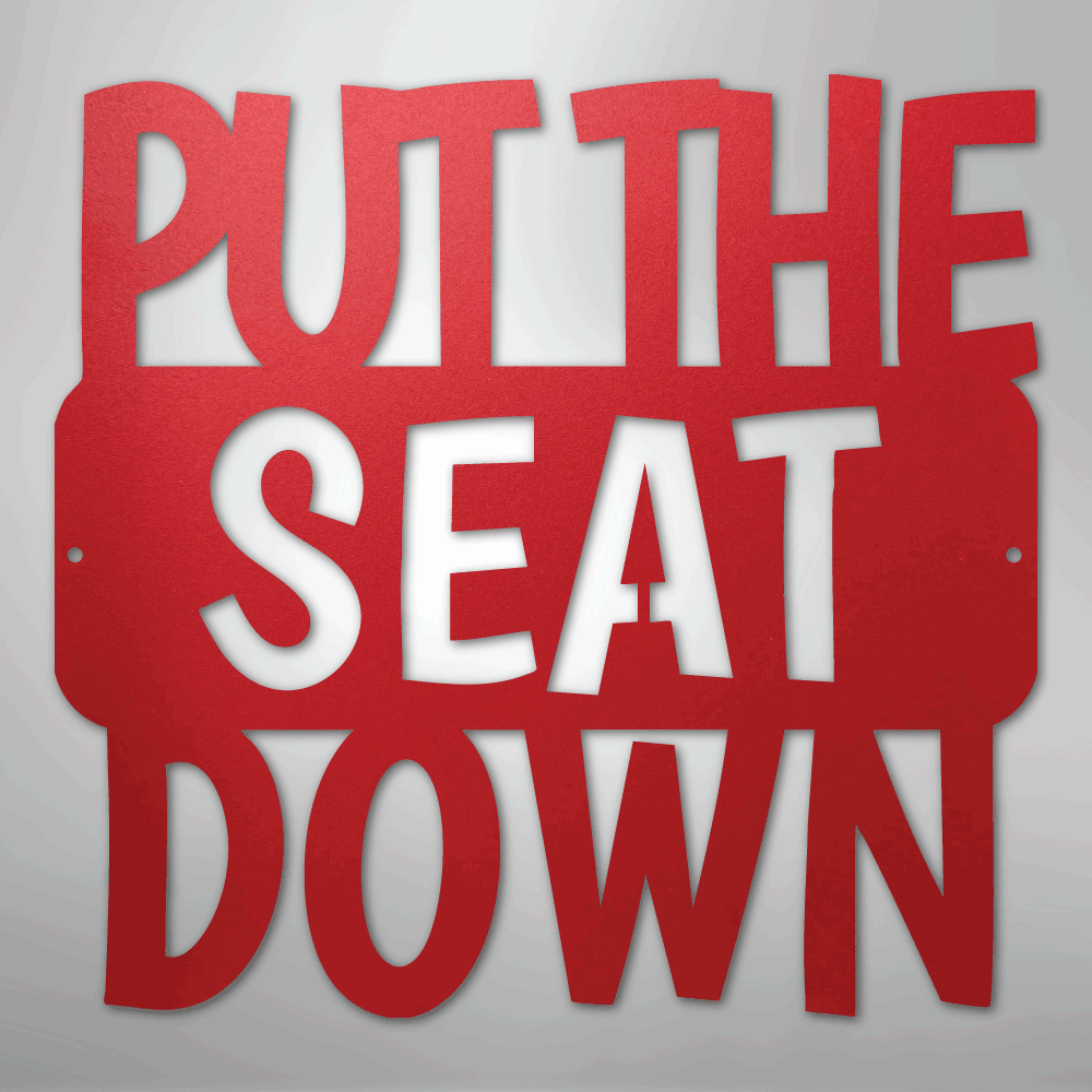 Put the Seat Down Quote - Steel Metal Sign Wall ArtCustomly Gifts