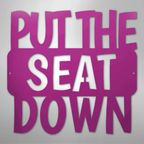 Put the Seat Down Quote - Steel Metal Sign Wall ArtCustomly Gifts