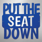 Put the Seat Down Quote - Steel Metal Sign Wall ArtCustomly Gifts