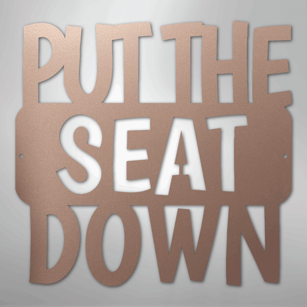 Put the Seat Down Quote - Steel Metal Sign Wall ArtCustomly Gifts