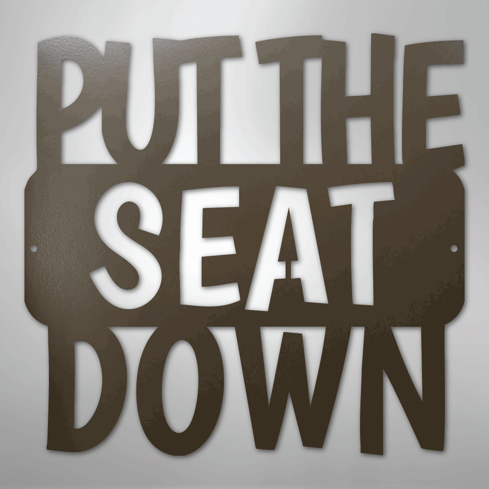 Put the Seat Down Quote - Steel Metal Sign Wall ArtCustomly Gifts