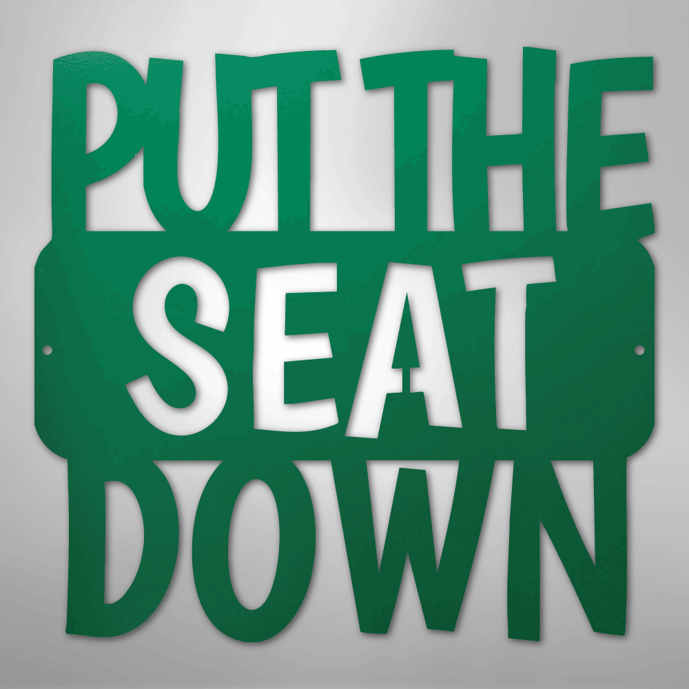 Put the Seat Down Quote - Steel Metal Sign Wall ArtCustomly Gifts