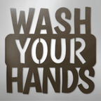 Wash Your Hands Quote - Steel Metal Sign Wall ArtCustomly Gifts
