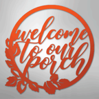 Welcome to Our Porch - Steel Metal Sign Wall ArtCustomly Gifts