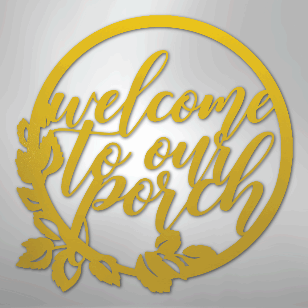 Welcome to Our Porch - Steel Metal Sign Wall ArtCustomly Gifts