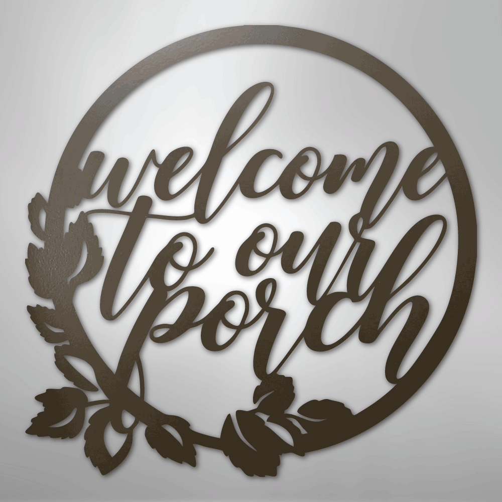 Welcome to Our Porch - Steel Metal Sign Wall ArtCustomly Gifts