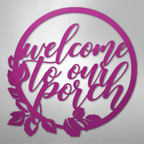 Welcome to Our Porch - Steel Metal Sign Wall ArtCustomly Gifts