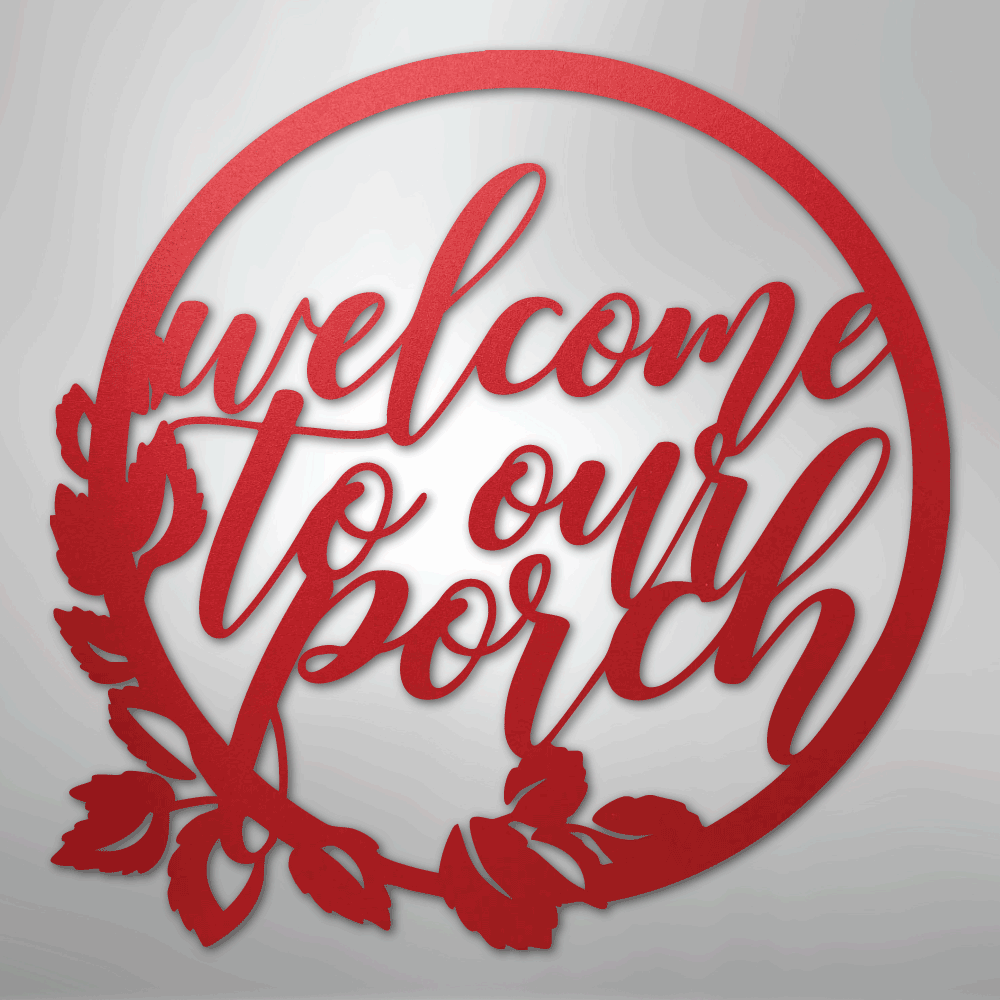 Welcome to Our Porch - Steel Metal Sign Wall ArtCustomly Gifts