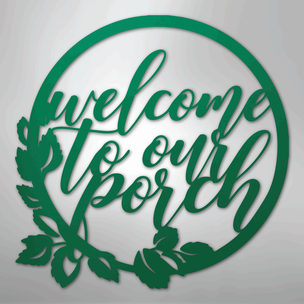 Welcome to Our Porch - Steel Metal Sign Wall ArtCustomly Gifts