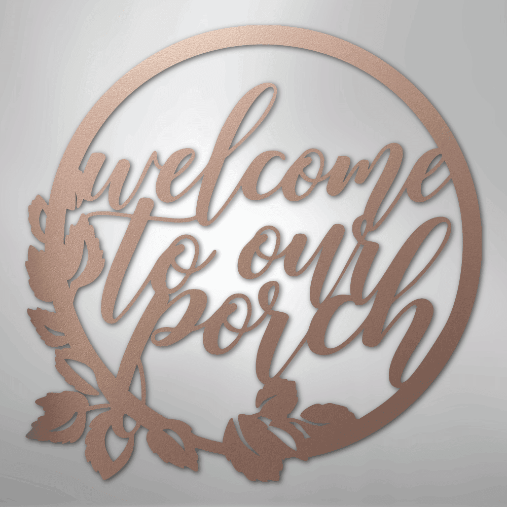 Welcome to Our Porch - Steel Metal Sign Wall ArtCustomly Gifts
