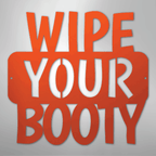 Wipe Your Booty Quote - Steel Metal Sign Wall ArtCustomly Gifts