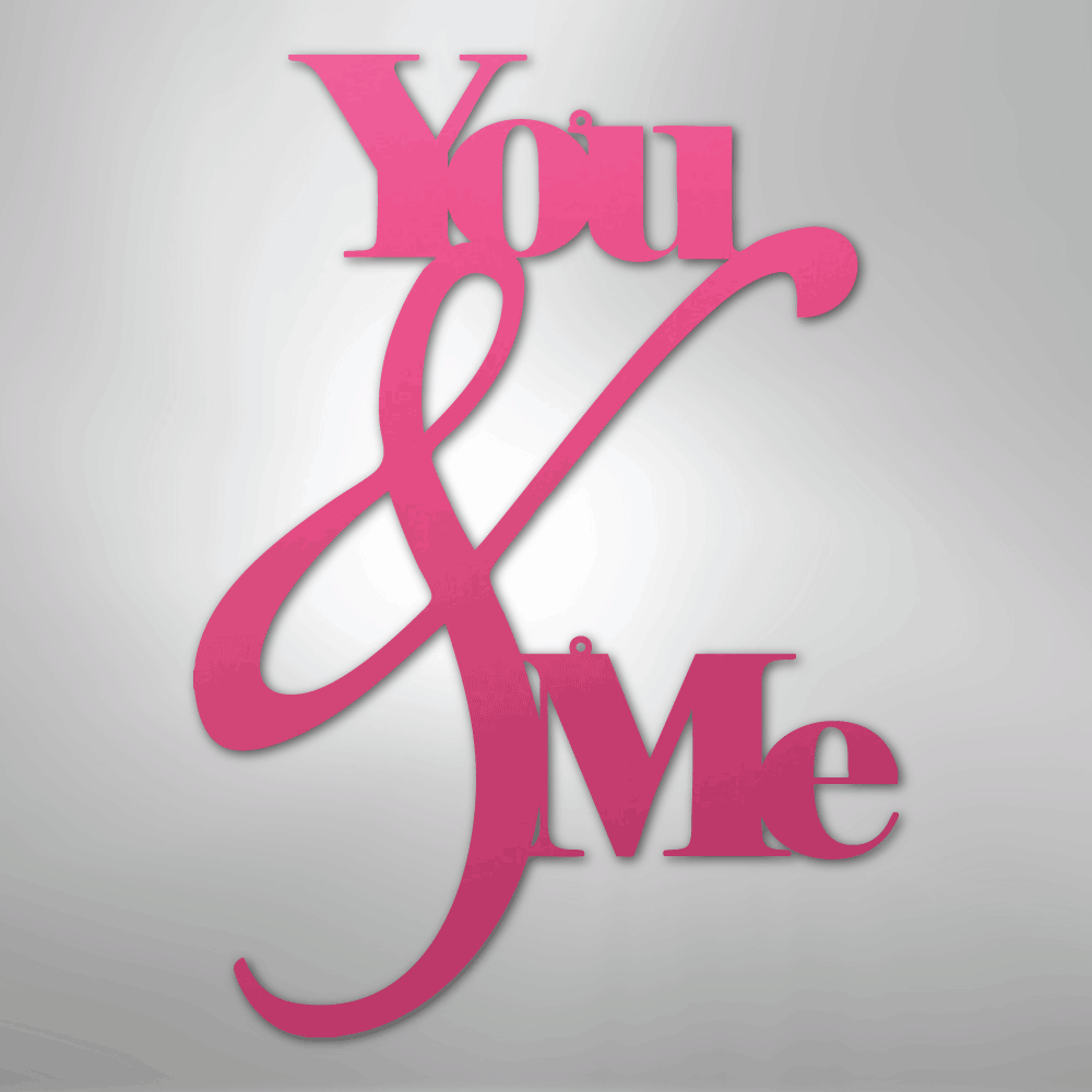 You and Me Quote - Steel Metal Sign Wall ArtCustomly Gifts