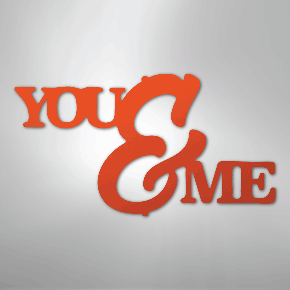 You and Me Script - Steel Metal Sign Wall ArtCustomly Gifts