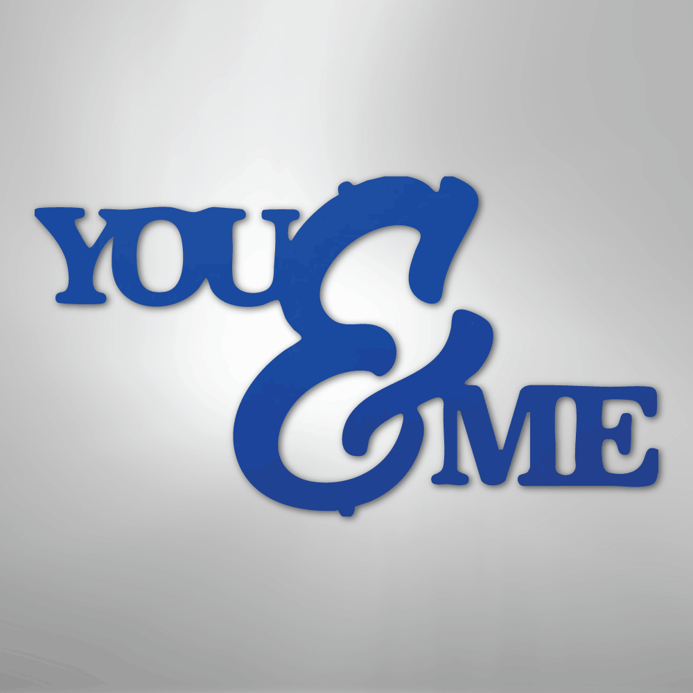 You and Me Script - Steel Metal Sign Wall ArtCustomly Gifts