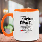 Thanks Dad For Not Pulling Out Personalized Coffee MugCustomly Gifts