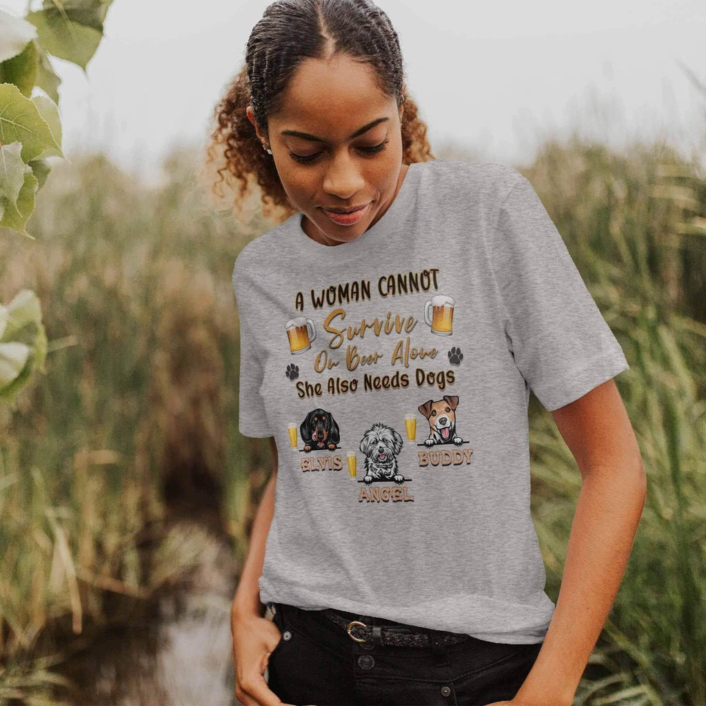 A Woman Cannot Survive On Beer Alone She Also Needs Dogs ShirtCustomly Gifts