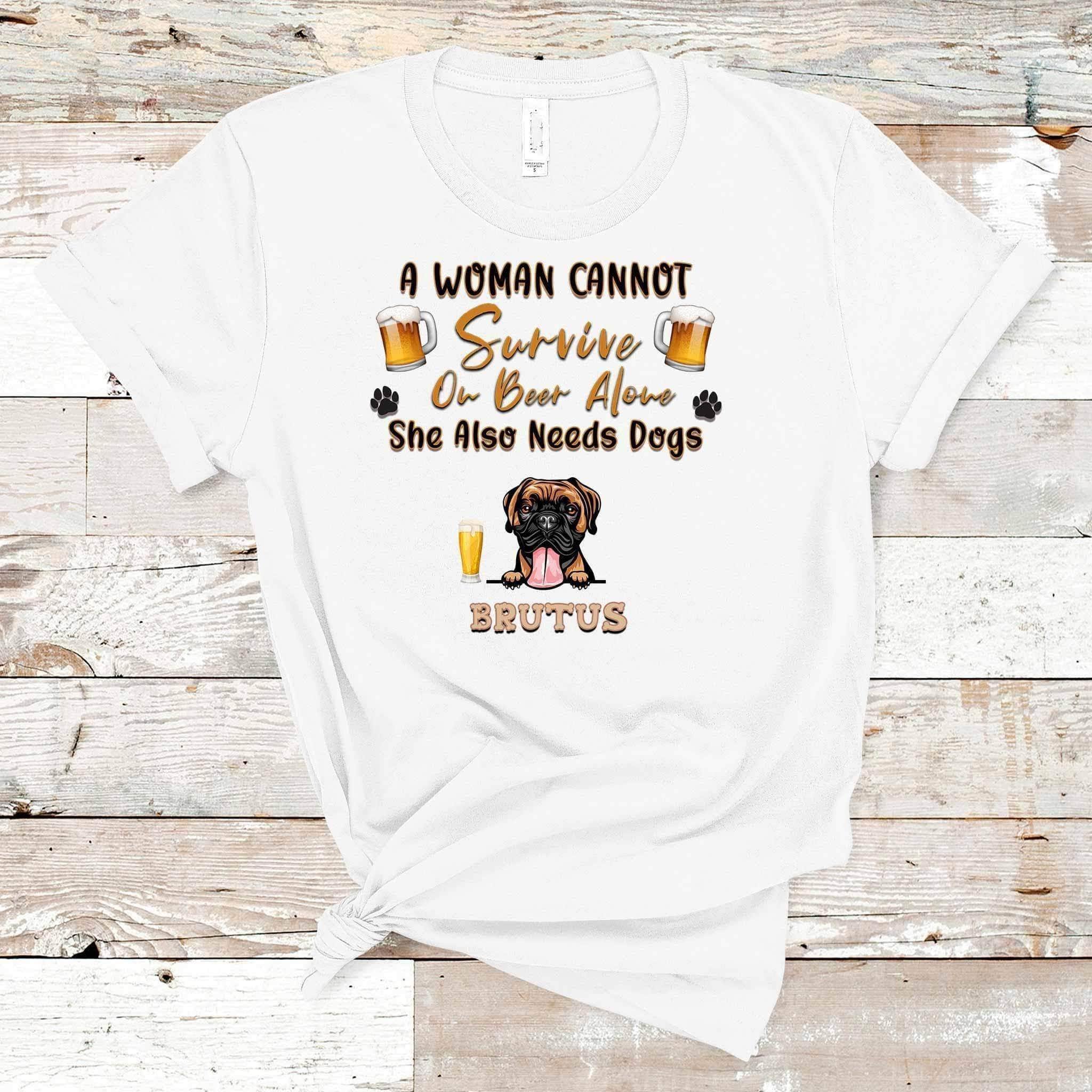 A Woman Cannot Survive On Beer Alone She Also Needs Dogs ShirtCustomly Gifts