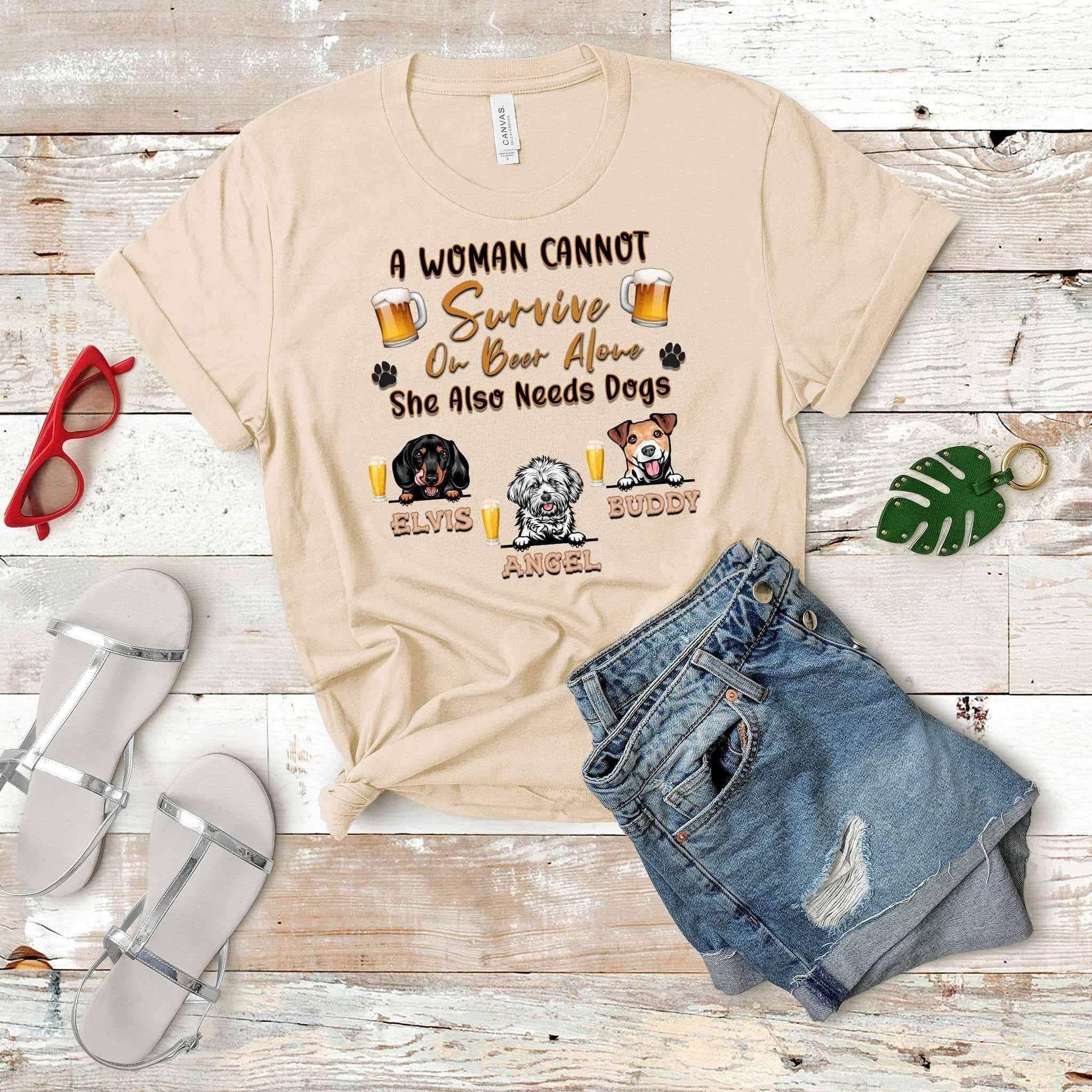 A Woman Cannot Survive On Beer Alone She Also Needs Dogs ShirtCustomly Gifts