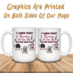 A Woman Cannot Survive On Wine Alone She Also Needs Dogs MugCustomly Gifts