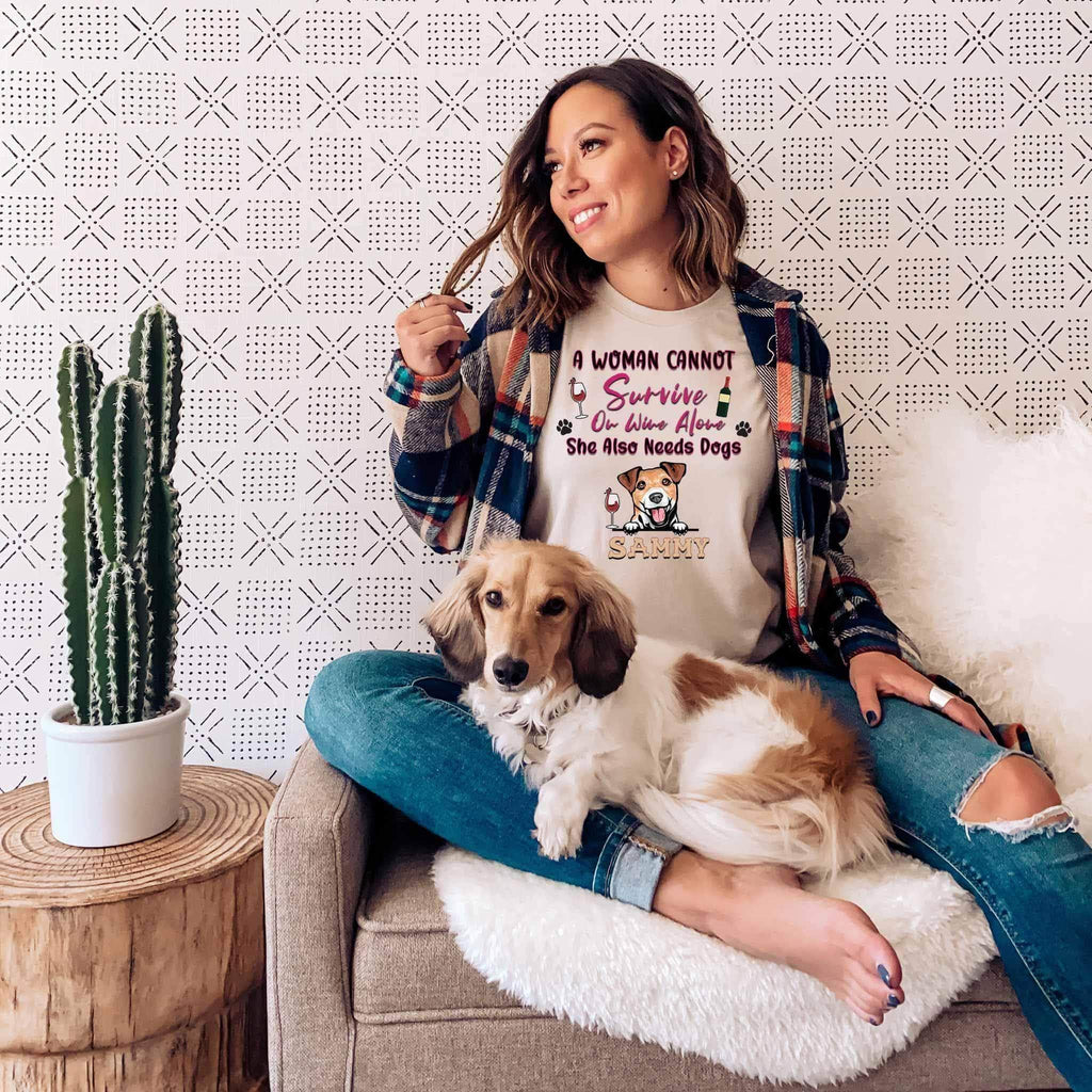 A Woman Cannot Survive On Wine Alone She Also Needs Dogs ShirtCustomly Gifts