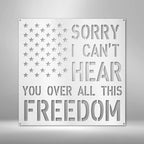 All This Freedom- Steel SignCustomly Gifts