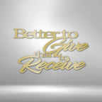 Better to Give Quote - Steel SignCustomly Gifts