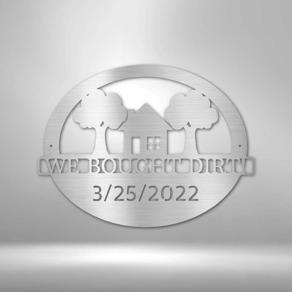 Bought Dirt Address Personalized Steel SignCustomly Gifts