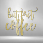 But First Coffee Quote - Steel SignCustomly Gifts